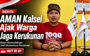 AMAN Kalsel: Jaga Kerukunan, Jangan Mudah Terprovokasi di Momentum Kemerdekaan