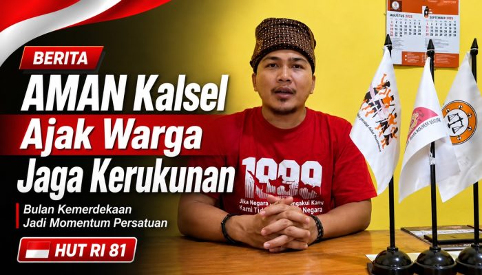 AMAN Kalsel: Jaga Kerukunan, Jangan Mudah Terprovokasi di Momentum Kemerdekaan